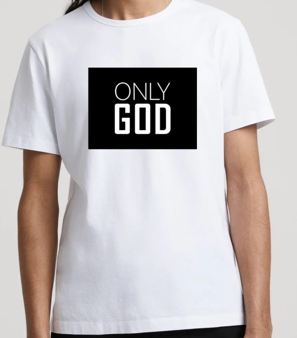 Only God Printed T-Shirt